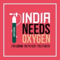 India needs oxygen for COVID-19 patient treatment.ÃÂ  Medical vector background,ÃÂ  t-shirt,ÃÂ  and social media post design.